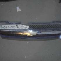 Решетка радиатора авео т200, в Москве